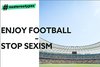 Der Kampagnentitel Enjoy Football – Stop Sexism ist vor einem leeren Stadion zu sehen.